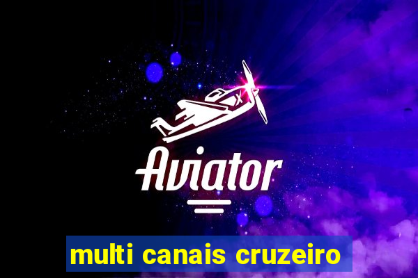 multi canais cruzeiro